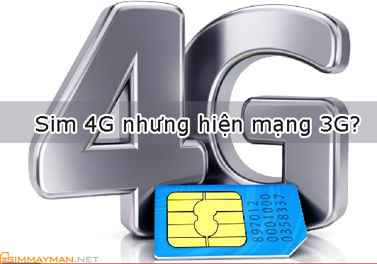 Lý Giải Tại Sao Dùng Sim 4G Nhưng Chỉ Hiện Mạng 3G